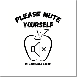 please mute yourself TEACHERLIFE2020 Teacher teacher gifts Posters and Art